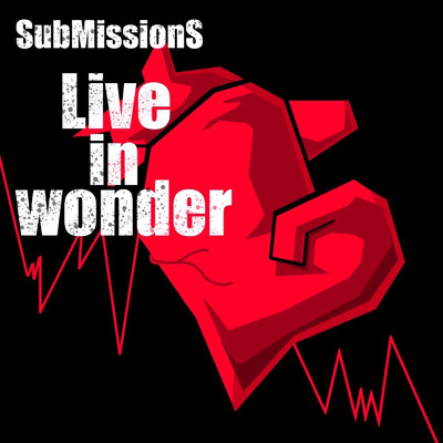 Live in Wonder/SubMissionS