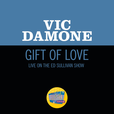 シングル/Gift Of Love (Live On The Ed Sullivan Show, February 16, 1958)/ヴィック・ダモーン