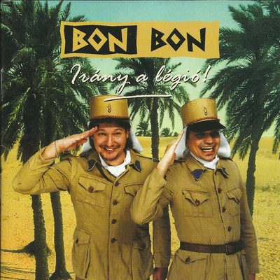Bon Bon- Irany a legio/Bon-Bon