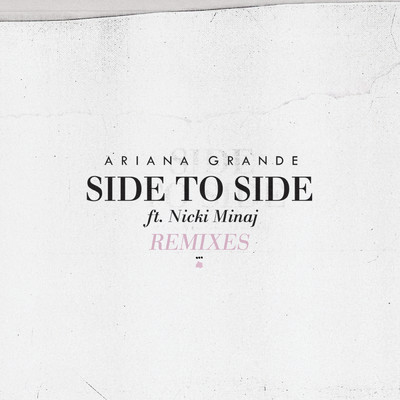 アルバム/Side To Side (featuring Nicki Minaj／Remixes)/Ariana Grande