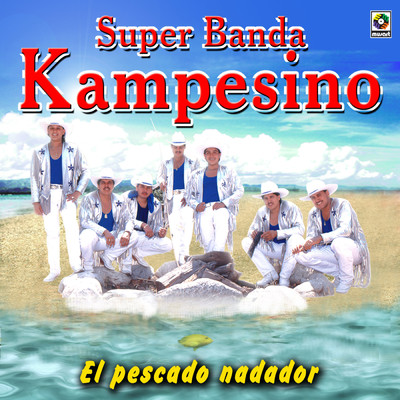 アルバム/El Pescado Nadador/Super Banda Kampesino