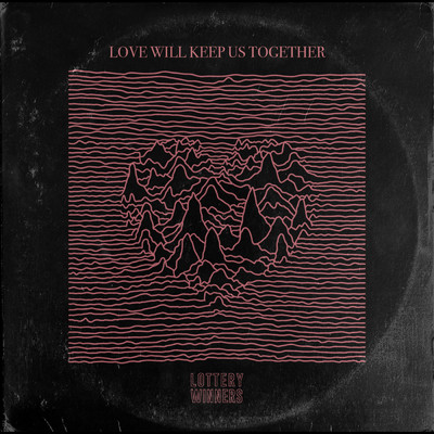 Love Will Keep Us Together/The Lottery Winners