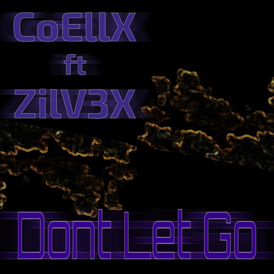 シングル/Dont Let Go (feat. ZilV3X)/CoEllX