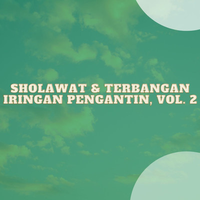 アルバム/Sholawat & Terbangan Iringan Pengantin, Vol. 2/Nn