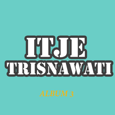 Album 3/Itje Trisnawati