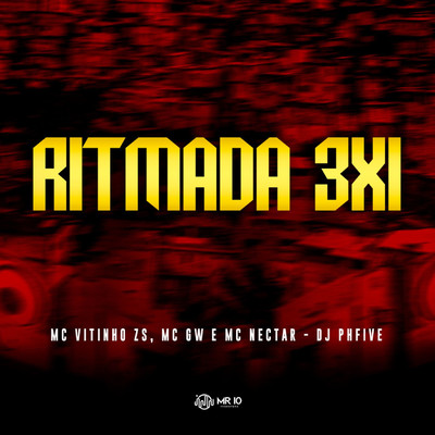 シングル/Ritmada 3x1 (feat. DJ PHFive)/Mc Vitinho ZS, Mc Gw & Mc Nectar