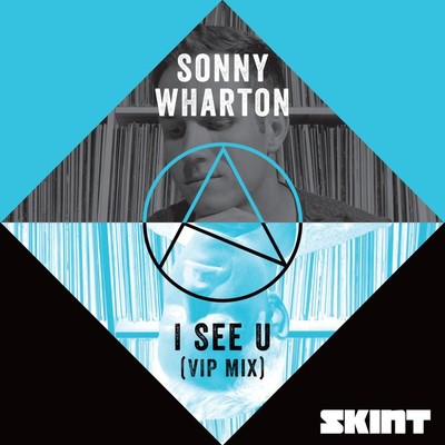 I See U (VIP Mix)/Sonny Wharton & Roland Clark