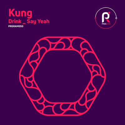 アルバム/Drink ／ Say Yeah/Kung