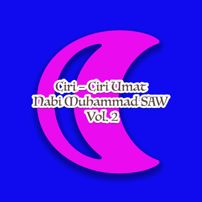 アルバム/Ciri - Ciri Umat Nabi Muhammad SAW, Vol. 2/Drs. Jujun Junaedi