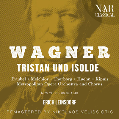 シングル/Tristan und Isolde, WWV 90, IRW 51, Act II: ”Einsam wachend in der Nacht” (Brangane, Isolde, Tristan)/Metropolitan Opera Orchestra, Erich Leinsdorf, Kerstin Thorborg, Helen Traubel, Lauritz Melchior