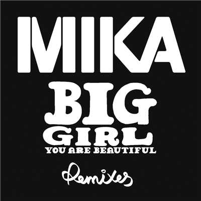 シングル/ビッグ・ガール(ユー・アー・ビューティフル)(ホンデ・ド・ロール・リミックス)/Mika