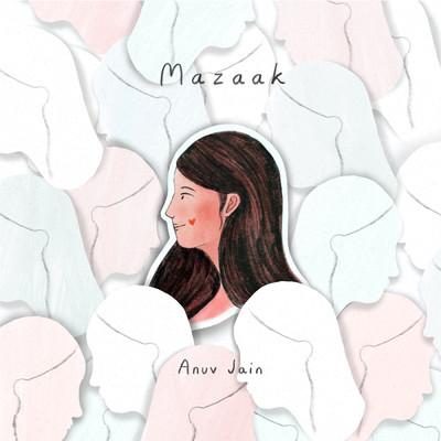 シングル/Mazaak/Anuv Jain