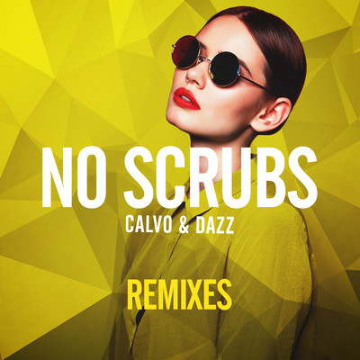 No Scrubs (Instrumental Mix)/CALVO／DAZZ