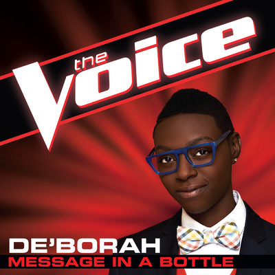 シングル/Message In A Bottle (The Voice Performance)/De'Borah
