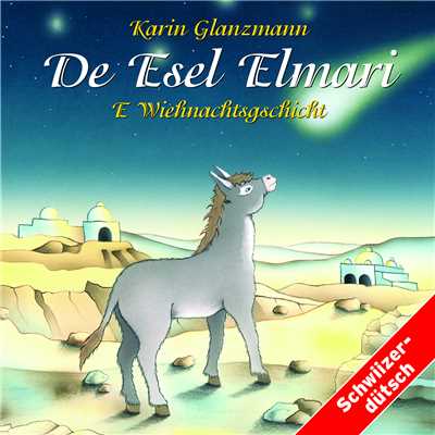 アルバム/De Esel Elmari - E Wiehnachtsgschicht/Karin Glanzmann