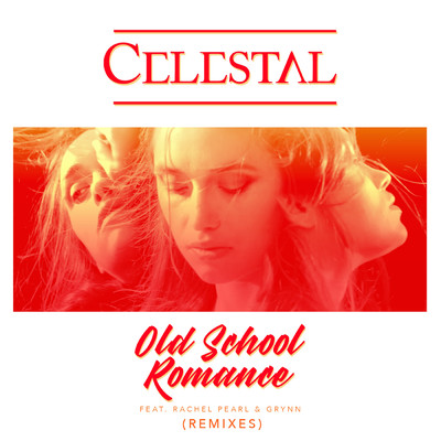 Old School Romance (featuring Rachel Pearl, Grynn／Funkstar De Luxe Remix)/Celestal