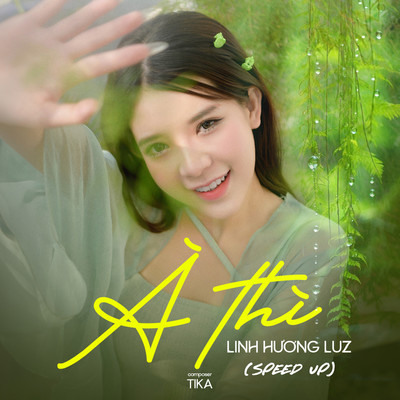 A Thi (Speed Up)/Linh Huong Luz & Tika