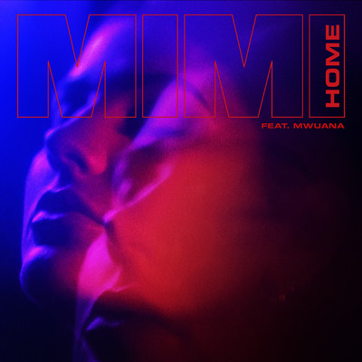 Home (feat. Mwuana)/MIMI