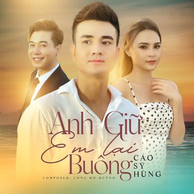 Anh Giu Em Lai Buong (Beat)/Cao Sy Hung