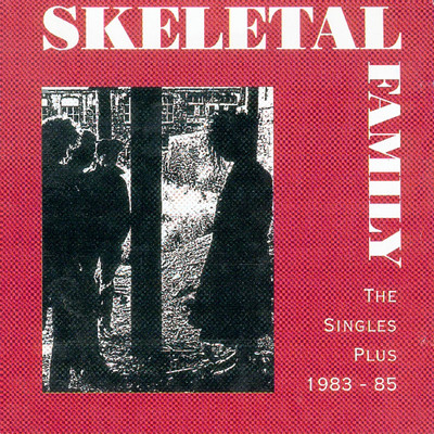 アルバム/Best Of…: The Singles Plus 1983-85/Skeletal Family