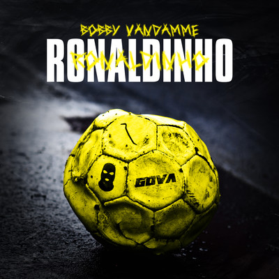シングル/RONALDINHO/Bobby Vandamme