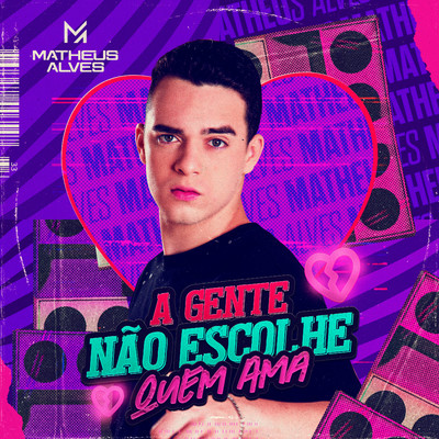 シングル/A Gente Nao Escolhe Quem Ama/Matheus Alves