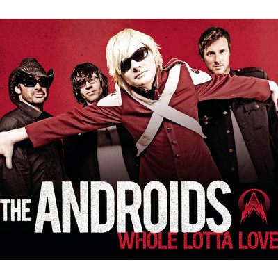 Whole Lotta Love/The Androids