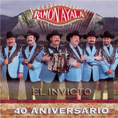 アルバム/40 Aniversario ”El Invicto”/Ramon Ayala y Sus Bravos del Norte