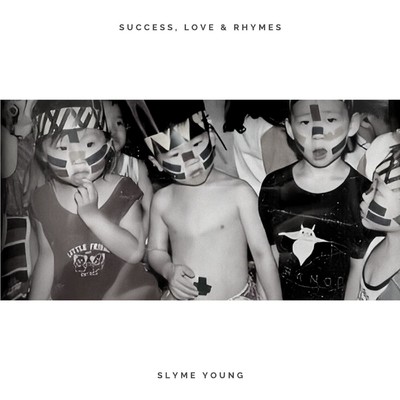アルバム/SUCCESS, LOVE & RHYMES/Slyme Young