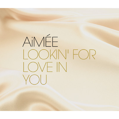 Lookin' for Love in you/AiMEE
