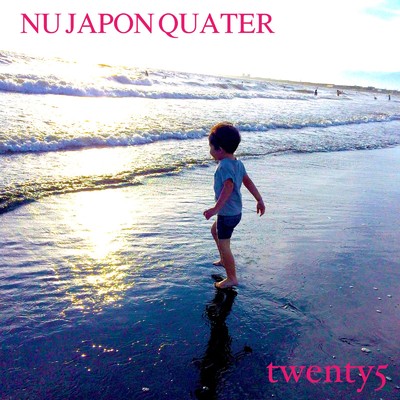 アルバム/twenty5/NU JAPON QUATER