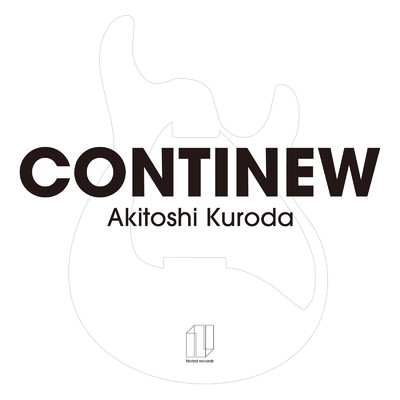 シングル/CONTINEW/Akitoshi Kuroda