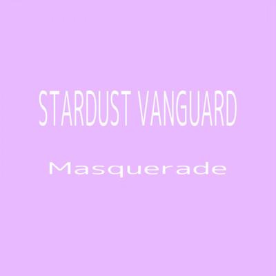 シングル/Masquerade/STARDUST VANGUARD