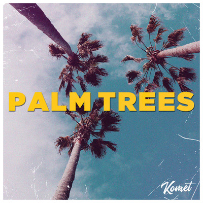 シングル/Palm Trees/KOMET