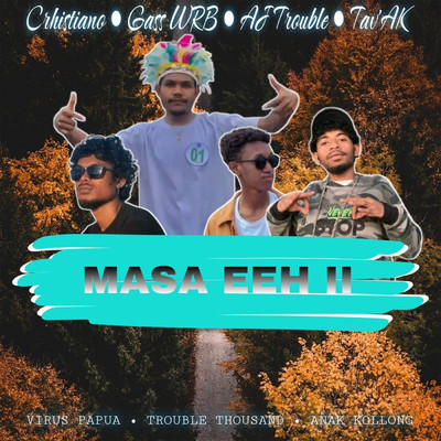 シングル/MASA EEH II (featuring Trouble Thousand, Anak Kolong)/Virus Papua