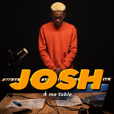 シングル/A ma table (Explicit)/Josh