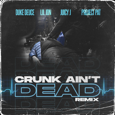 シングル/Crunk Ain't Dead (Clean) (featuring Project Pat／Remix)/Duke Deuce／リル・ジョン／ジューシー・J