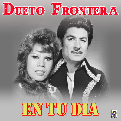アルバム/En Tu Dia/Dueto Frontera