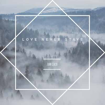 アルバム/Love Never Stays/Suxi Chen
