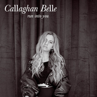 Run into You/Callaghan Belle