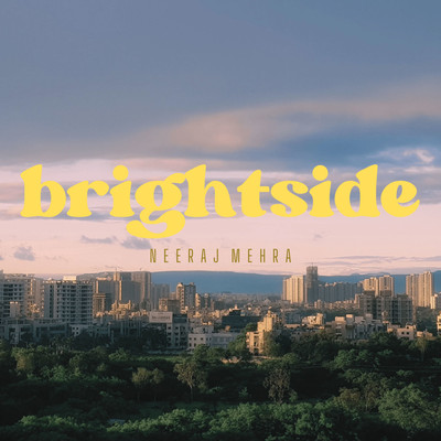 Brightside/Neeraj Mehra