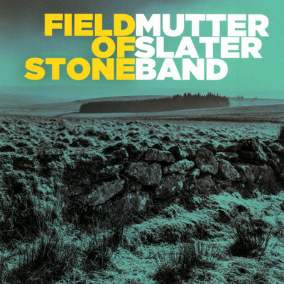 アルバム/Field Of Stone/Mutter Slater Band