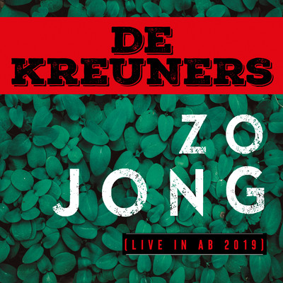 Zo jong (Live in AB 2019)/De Kreuners