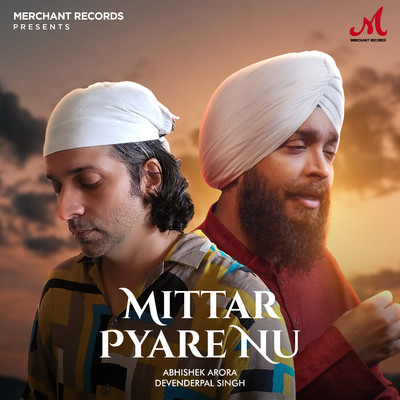 Mittar Pyare Nu/Devenderpal Singh & Abhishek Arora