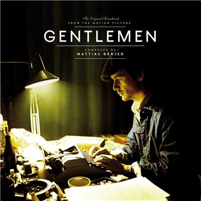 アルバム/Gentlemen (Original Motion Picture Soundtrack)/Mattias Barjed