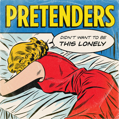 Didn't Want to Be This Lonely/Pretenders