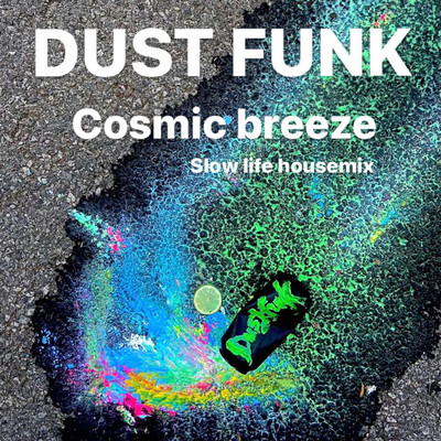 Cosmic breeze (Slow life house Mix)/Dust funk