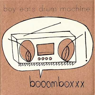 Booomboxxx/Boy Eats Drum Machine