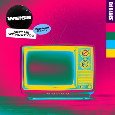 アルバム/Ain't Me Without You (Westend Remix)/WEISS
