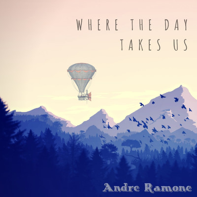 アルバム/Where the Day Takes Us/Andre Ramone